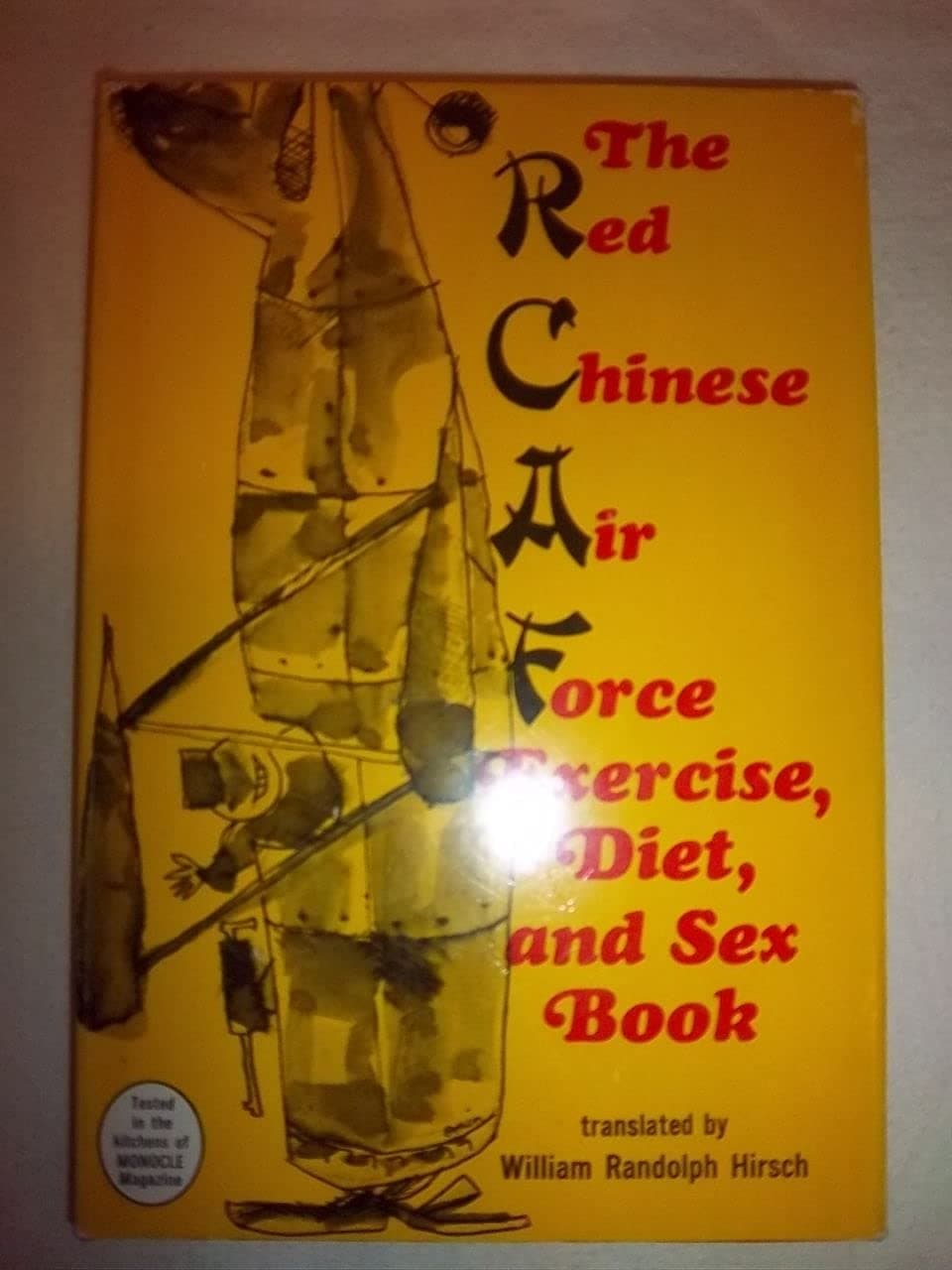 The Red Chinese Air Force exercise, diet, and sex book;: Popularly known as the Sinkiang man's diet Hirsch, William Randolph by null