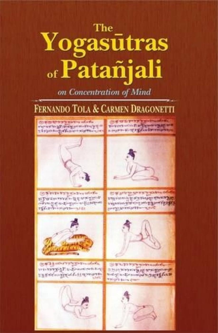 The Yogasutras of Patanjali on Concentration of Mind Fernando Tola; Carmen Dragonetti and K. D. Prithipaul by null