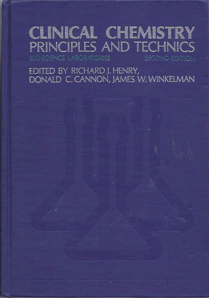 Clinical chemistry; principles and technics Henry, Richard J by null