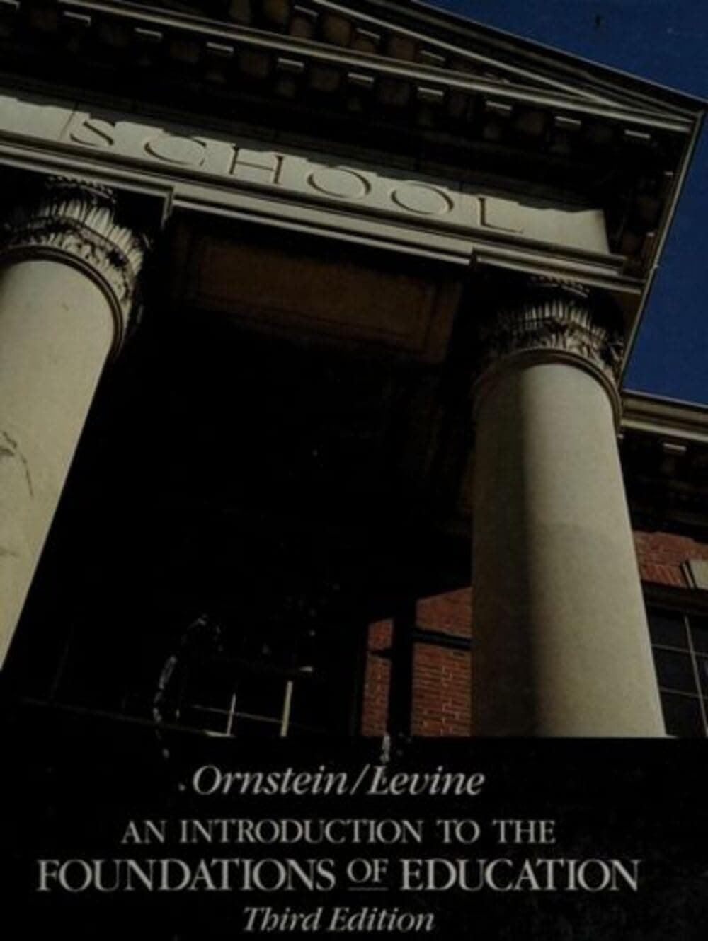 An introduction to the foundations of education Ornstein, Allan C by null