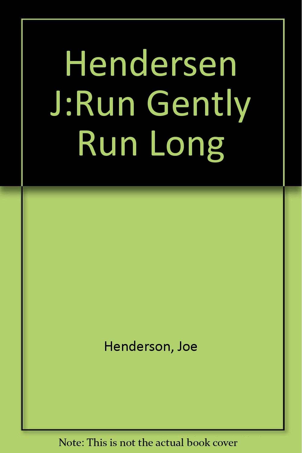 Run Gently, Run Long Henderson, J. by null