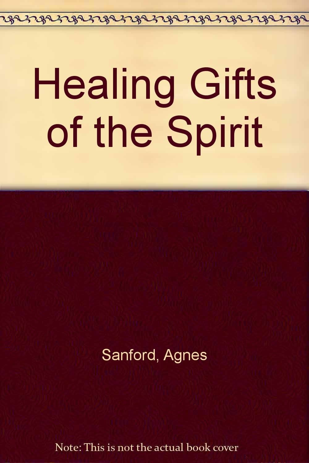 Healing Gifts of the Spirit Sanford, Agnes by null
