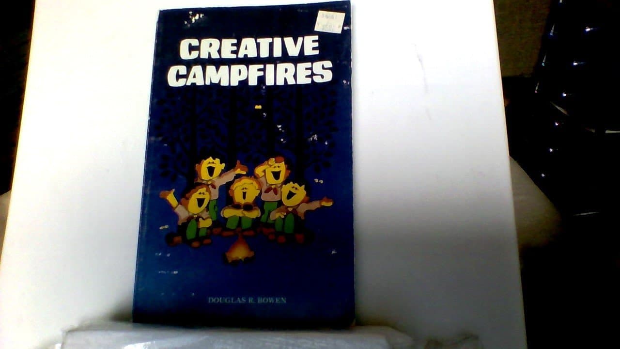 Creative campfires Bowen, Douglas R by null