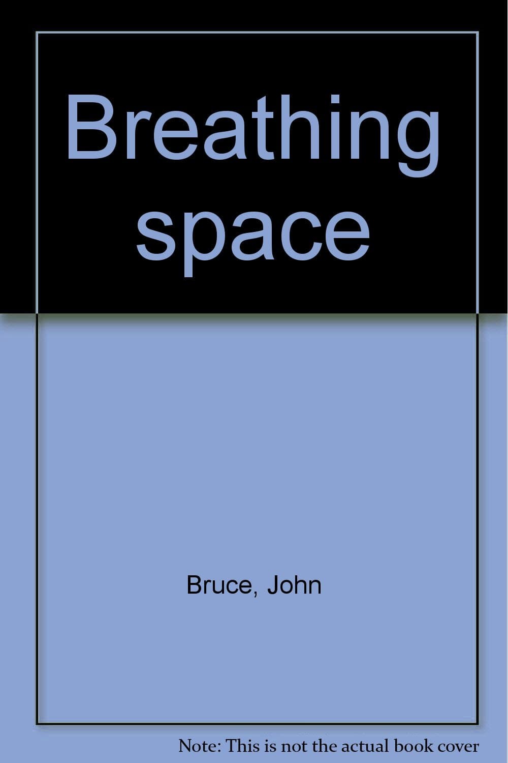 Breathing Space Bruce, John by null
