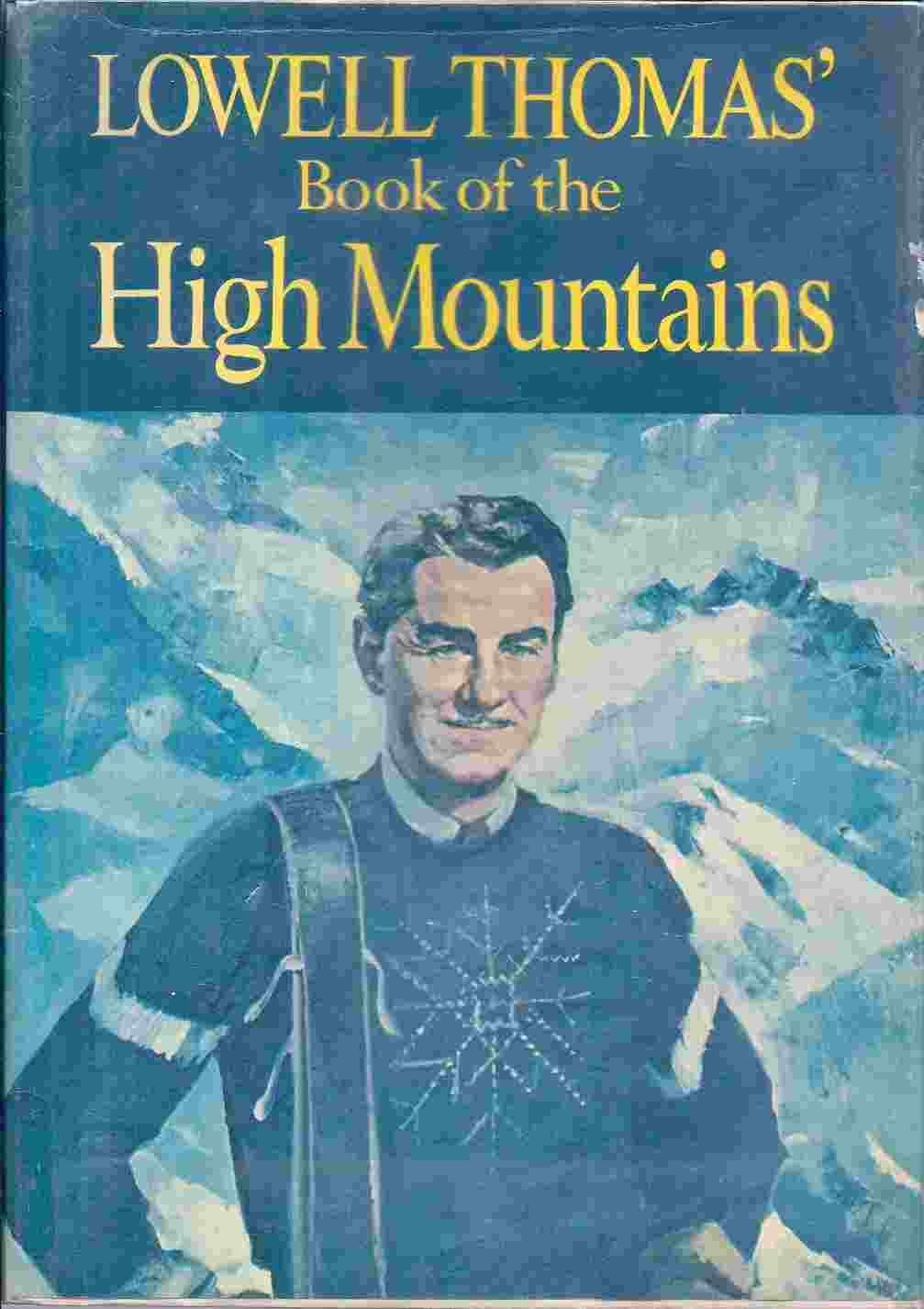 Lowell Thomas' book of the high mountains Thomas, Lowell by null
