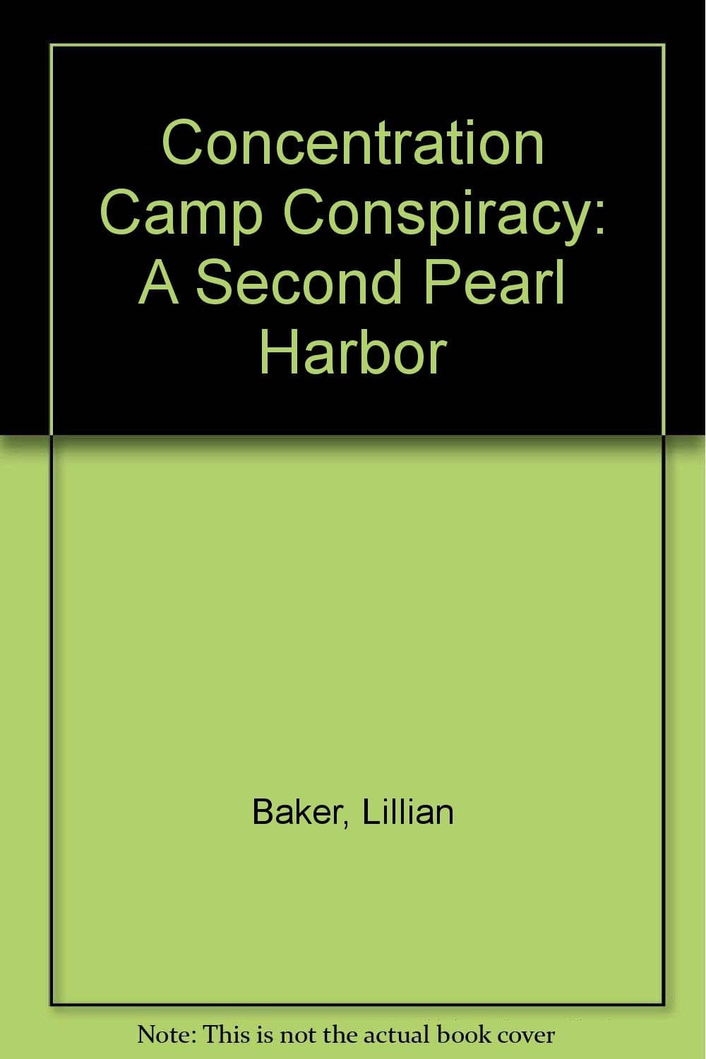Concentration Camp Conspiracy: A Second Pearl Harbor