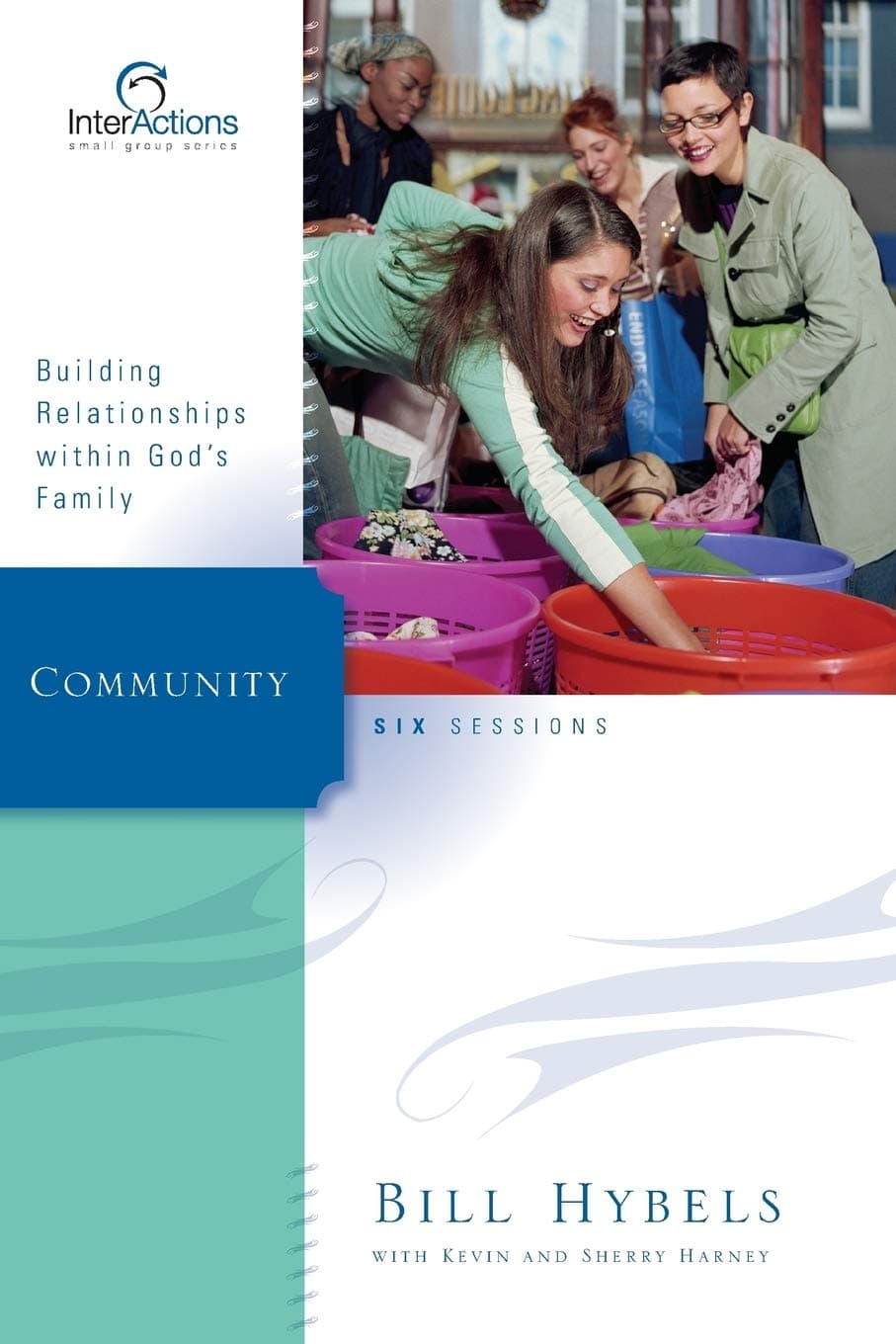 Community: Building Relationships Within God's Family (Interactions) Hybels, Bill; Harney, Kevin G. and Harney, Sherry by null