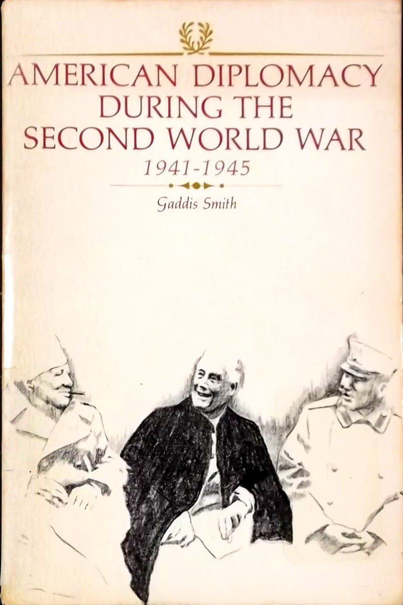 American Diplomacy During the Second World War: 1941-1945 Smith, Gaddis by null
