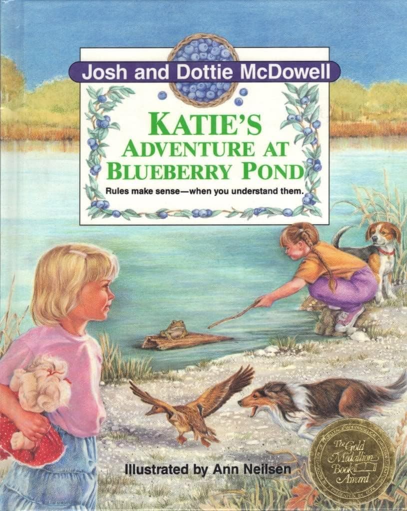 Katie's Adventure at Blueberry Pond Josh McDowell; Dottie McDowell and Ann Neilsen by null