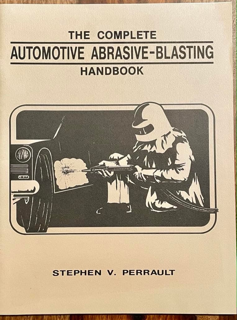 The complete automotive abrasive-blasting handbook Perrault, Stephen V by null