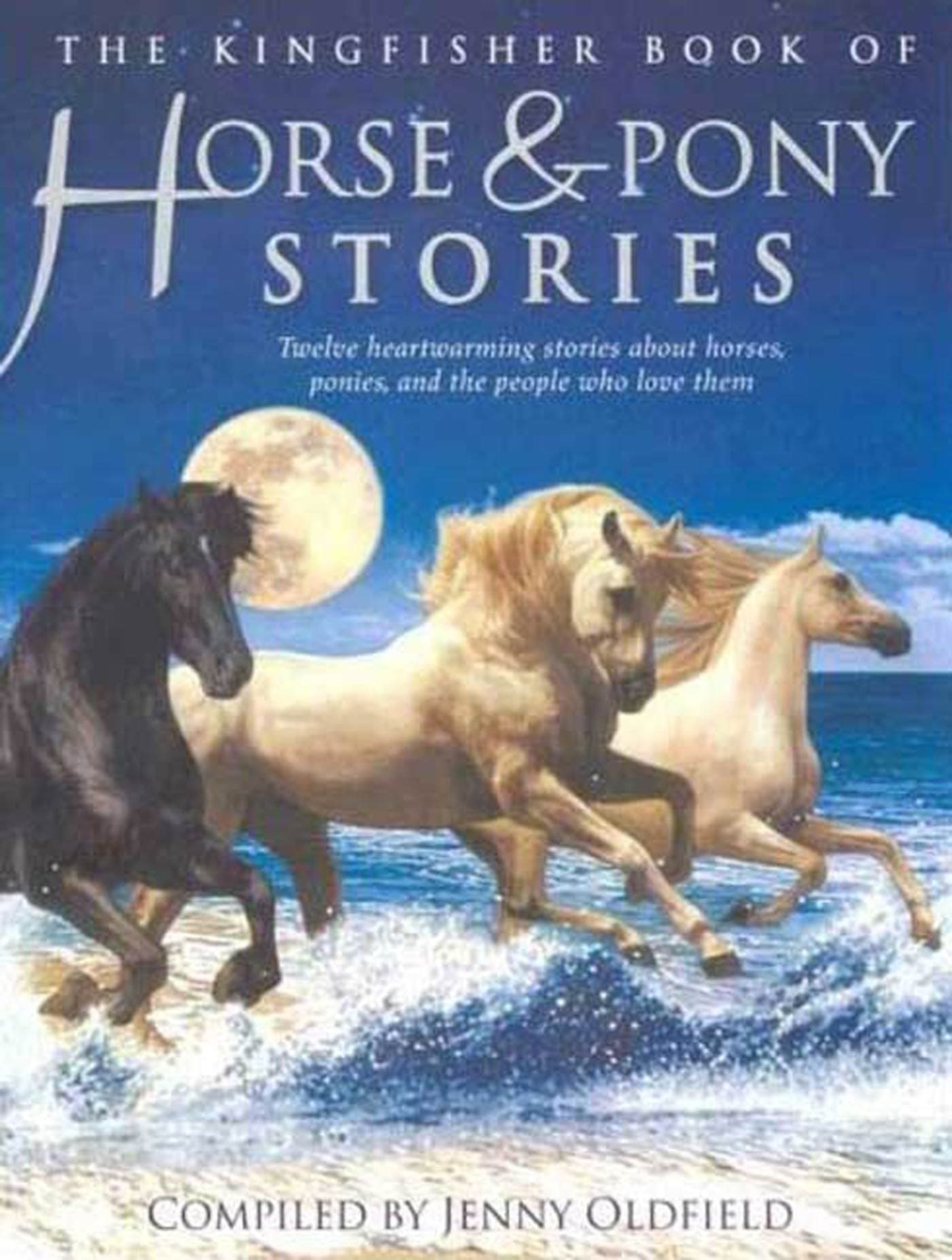 The Kingfisher Book of Horse and Pony Stories Oldfield, Jenny by null