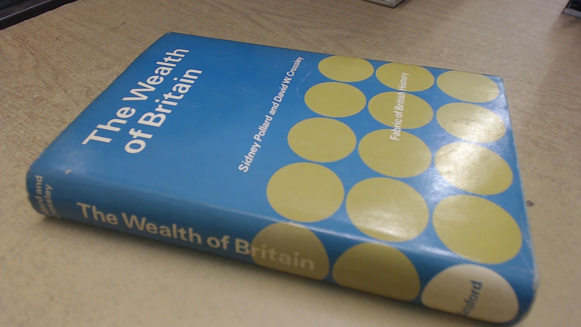 Wealth Of Britain Cased Pollard, Sidney & David W. Crossley. by null