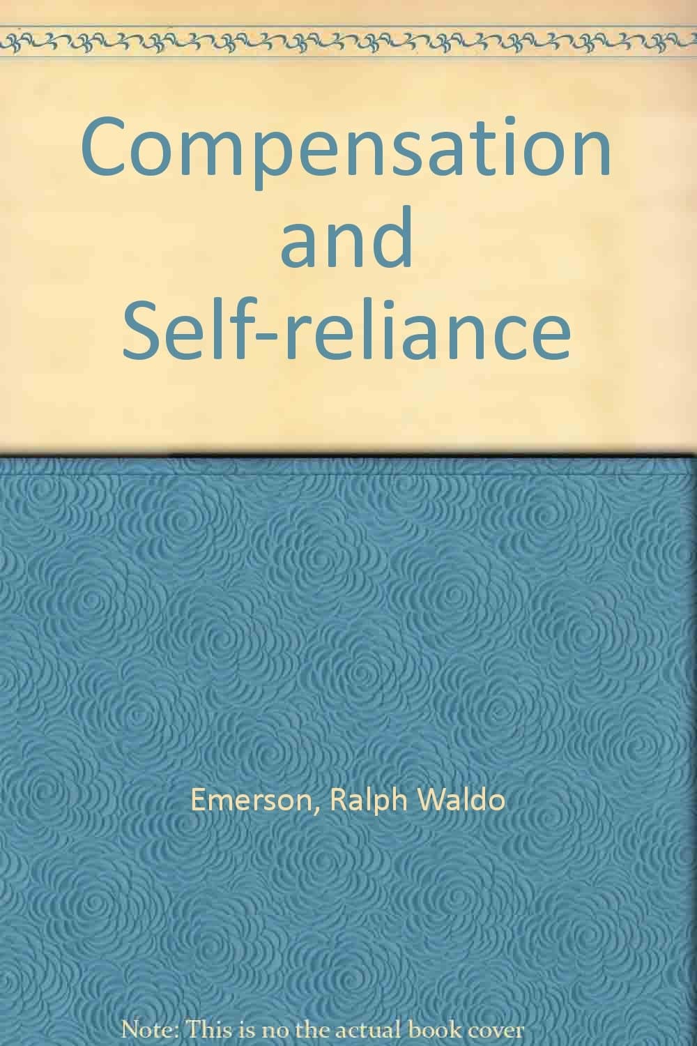 Compensation and Self-reliance (A Revell inspirational classic) Emerson, Ralph Waldo by null