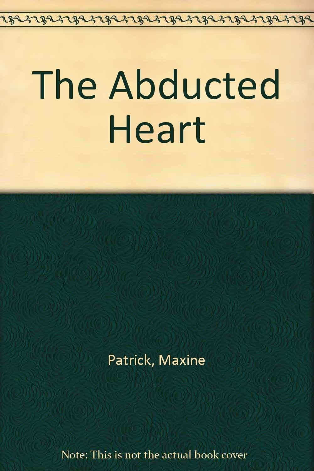 The Abducted Heart Patrick, Maxine by null