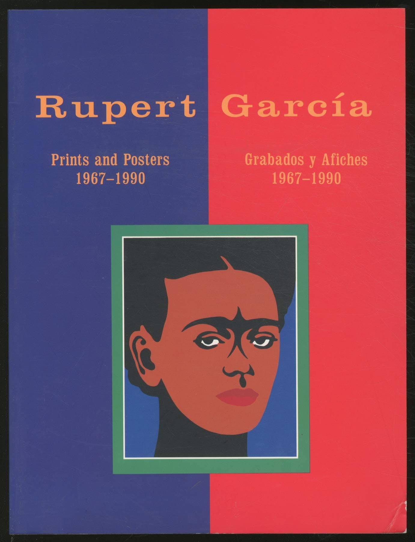Rupert Garcia: Prints and Posters, 1967-1990 / Rupert Garcia : Grabados Y Afiches, 1967-1990 (English and Spanish Edition) Fine Arts Museum of San Francisco by null