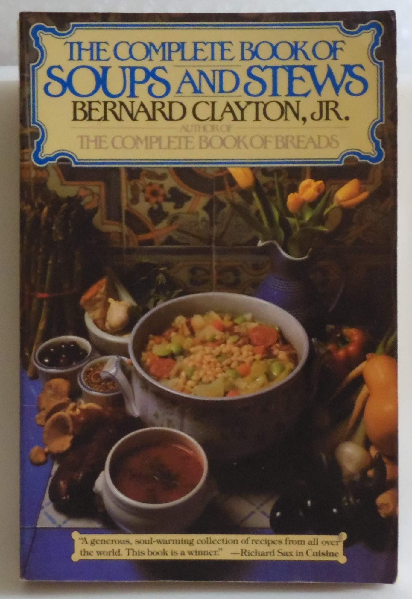 Complete Book of Soups and Stews Clayton, Bernard by null