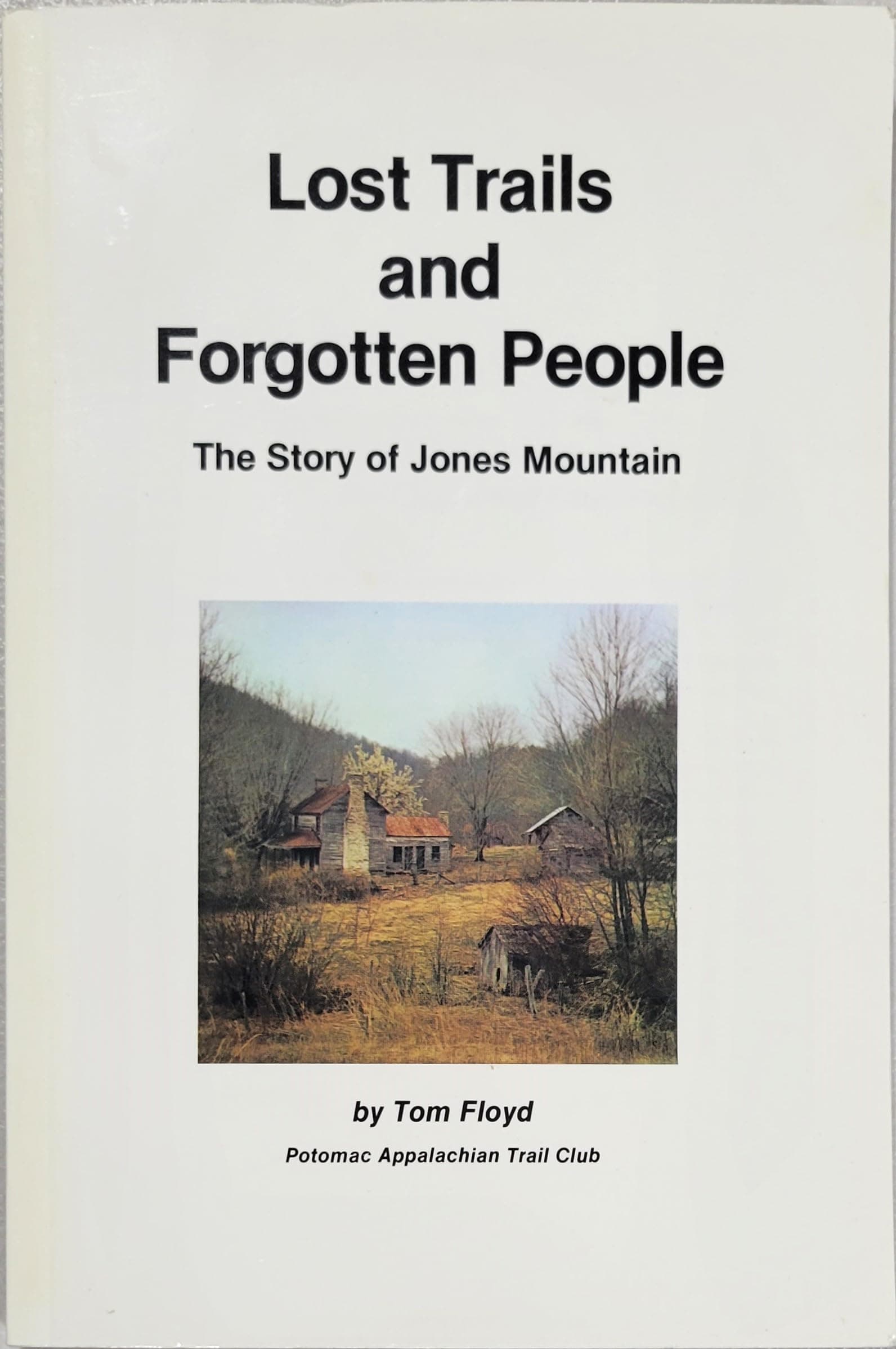 Lost Trails and Forgotten People: The Story of Jones Mountain Floyd, Tom by null