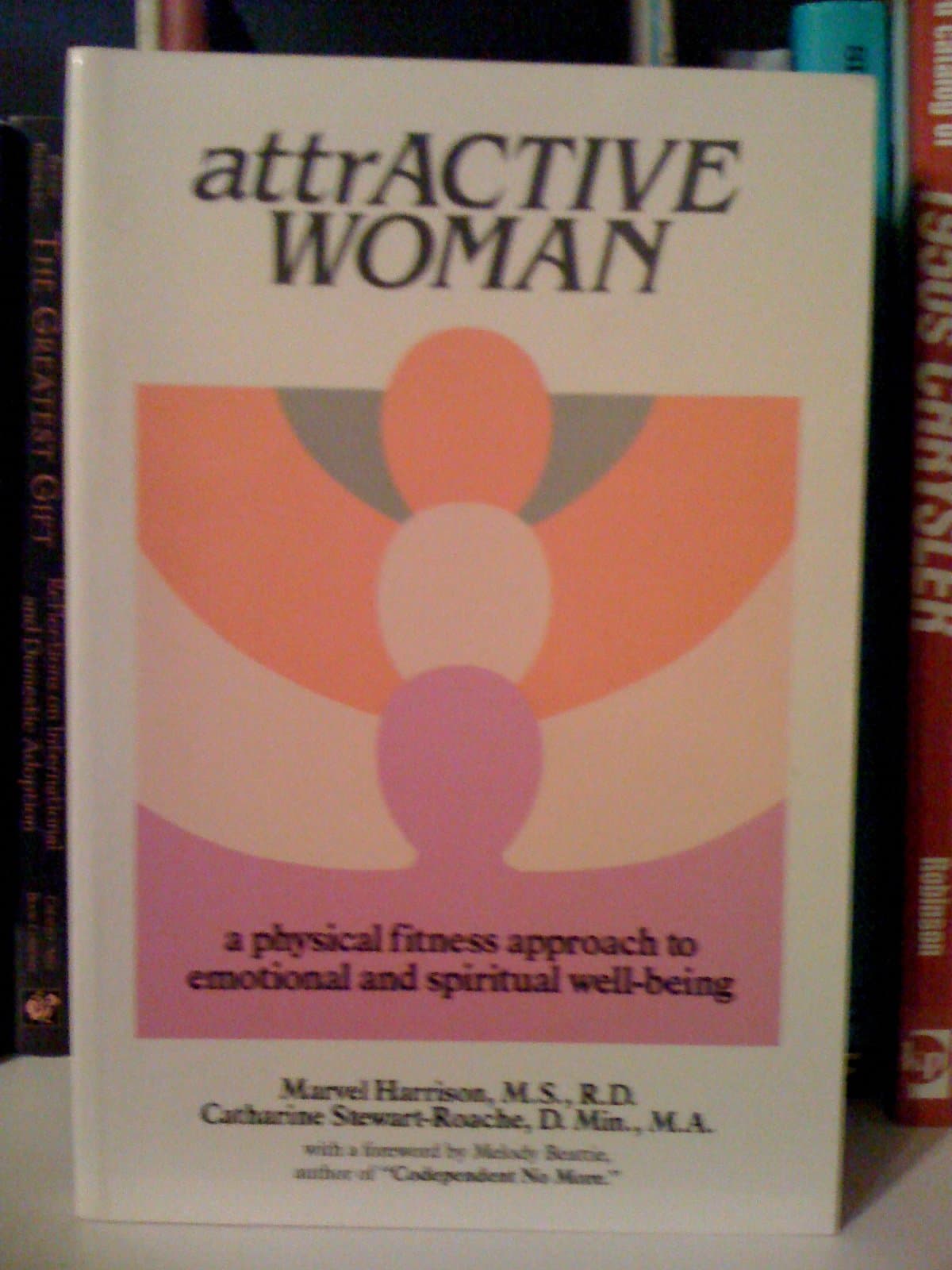 Attractive Woman: A Physical Fitness Approach to Emotional and Spiritual Well-Being Harrison-Davis, Marvel and Stewart-Roache, Catharine by null