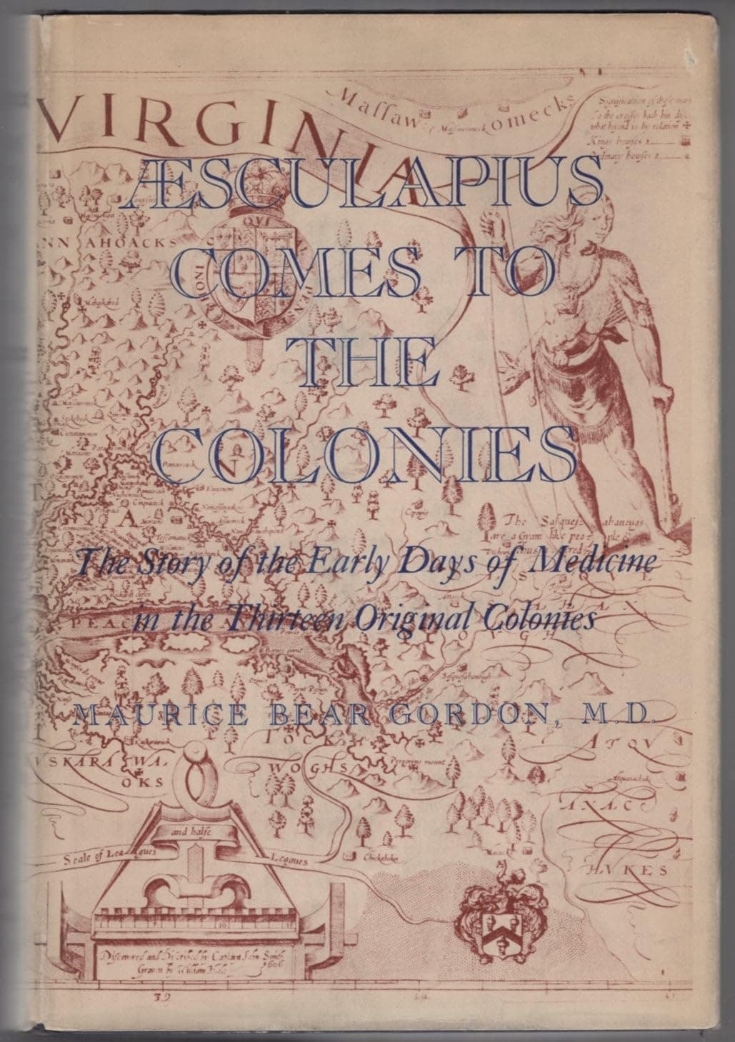 �sculapius comes to the colonies;: The story of the early days of medicine in the Thirteen Original Colonies Gordon, Maurice Bear by null