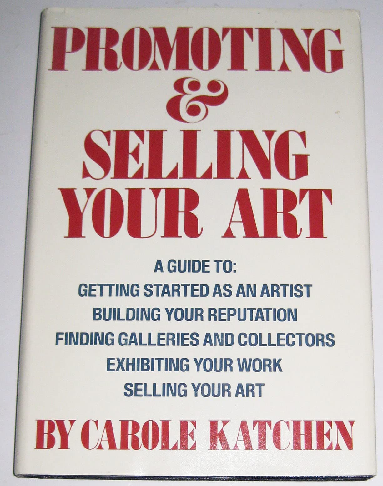 Promoting and Selling Your Art Katchen, Carole by null