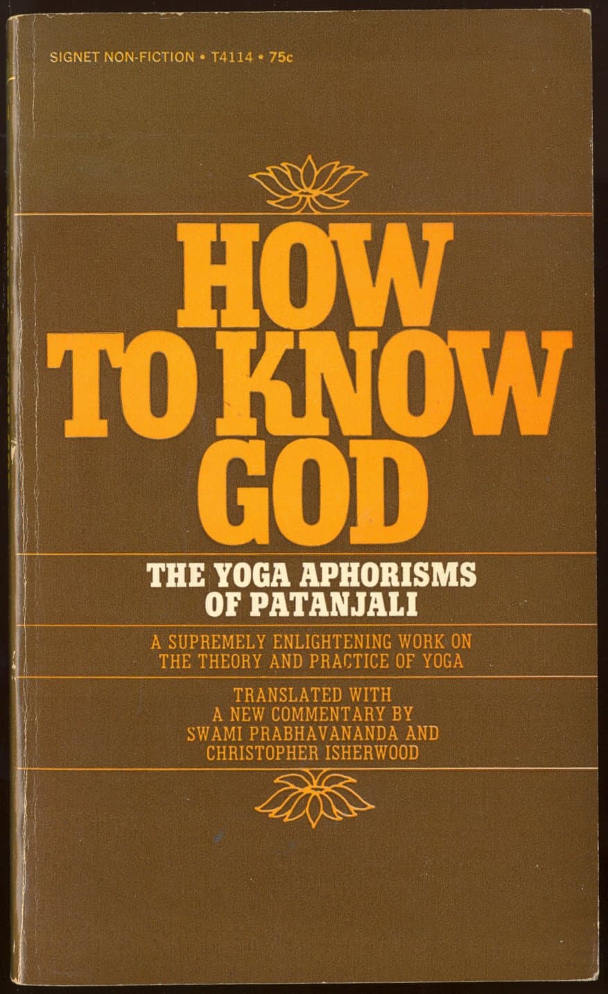 How to Know God: The Yoga Aphorisms of Pantanjali Prabhavananda, Swami; Isherwood, Christopher and Huxley, Aldous by null