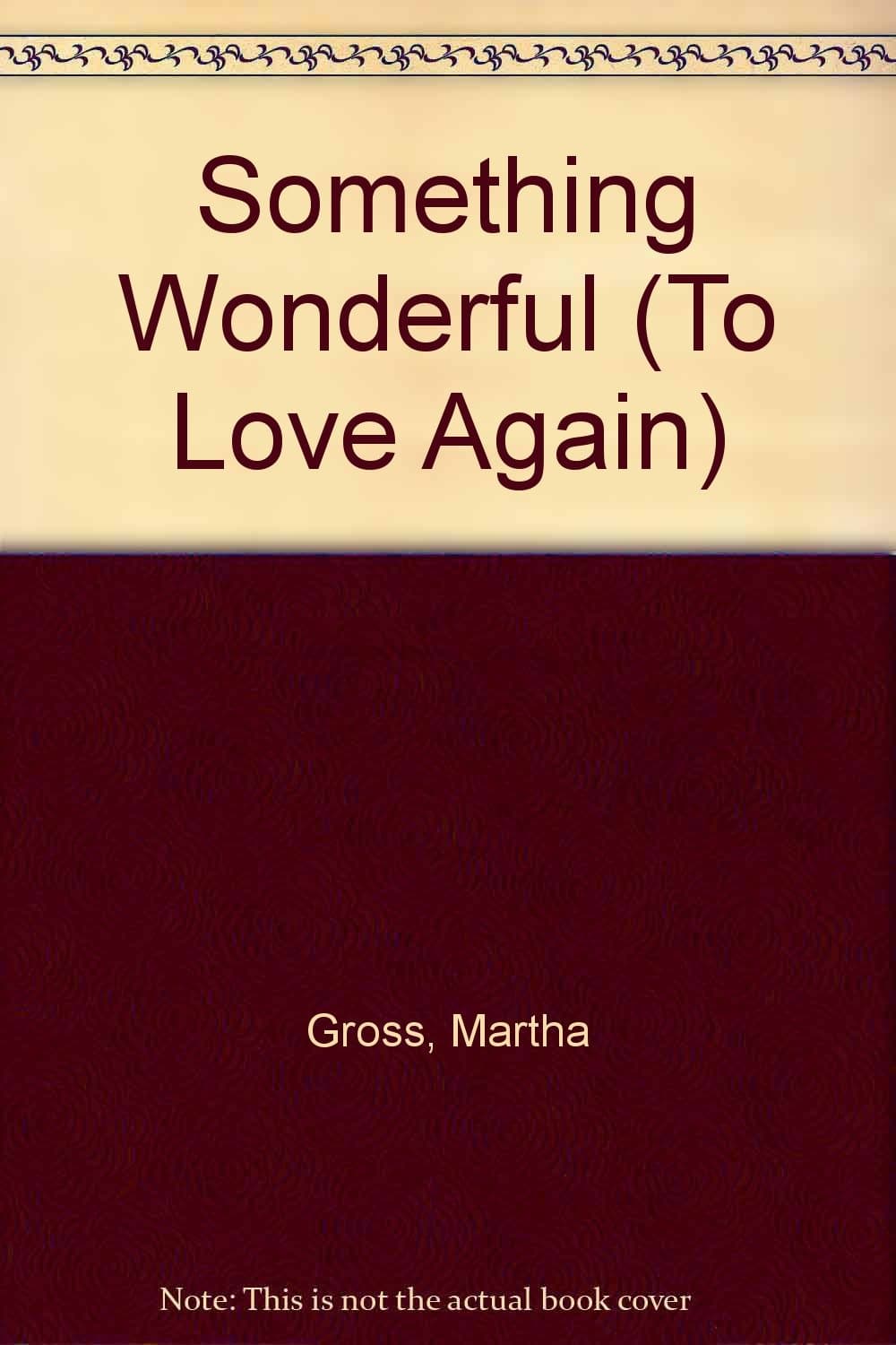 Something Wonderful (To Love Again) Gross, Martha by null
