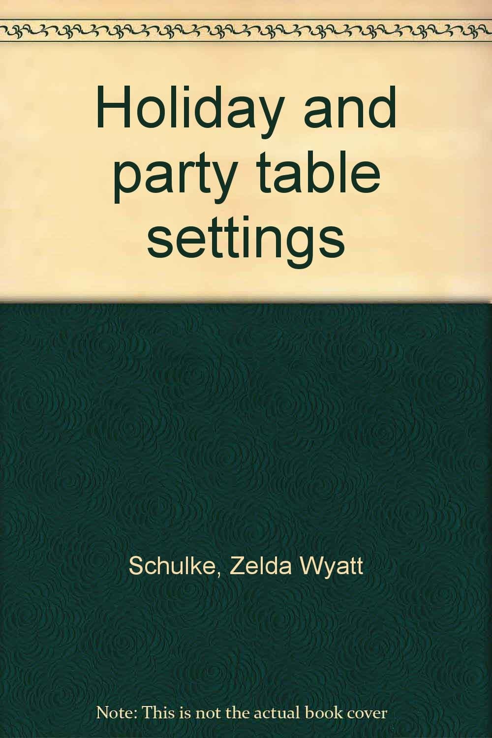 Holiday and party table settings Schulke, Zelda Wyatt by null