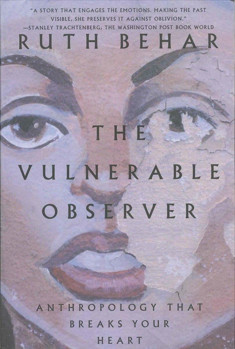 The Vulnerable Observer: Anthropology That Breaks Your Heart Behar, Ruth by null