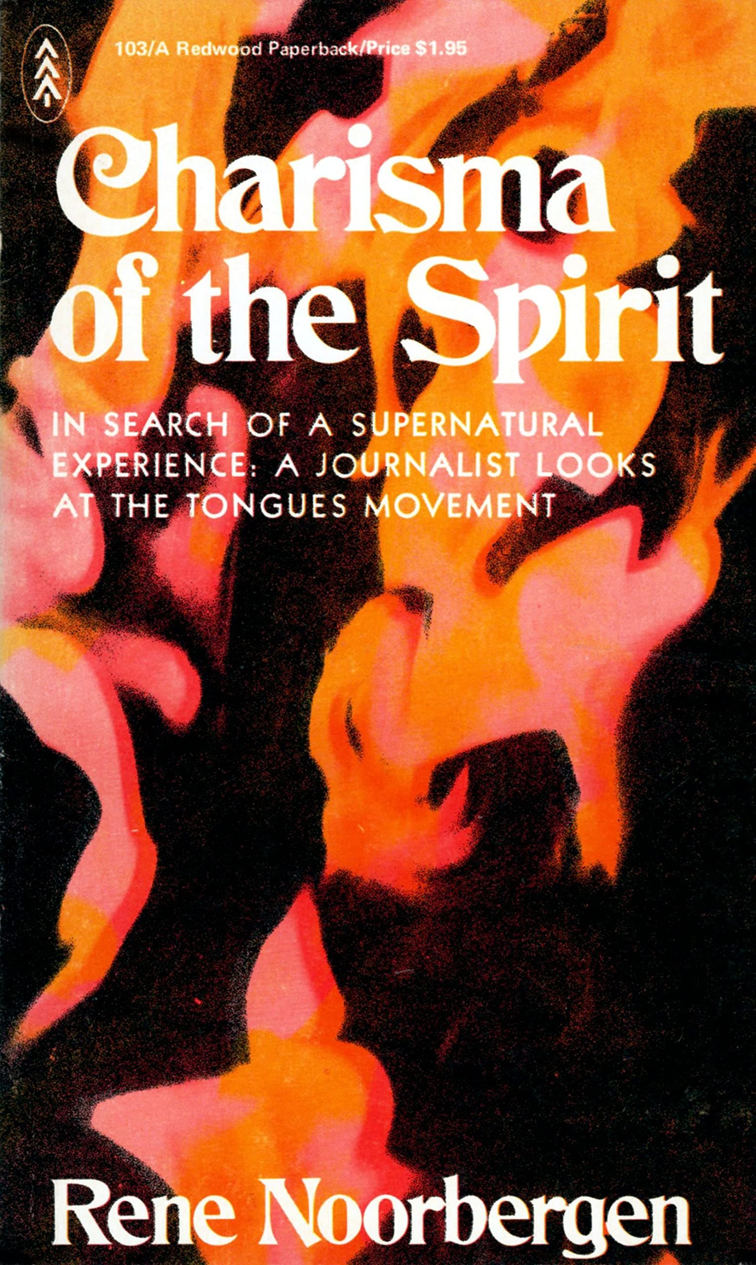 Charisma of the spirit;: In search of a supernatural experience: a journalist looks at the tongues movement (A Redwood paperback) Noorbergen, Rene by null