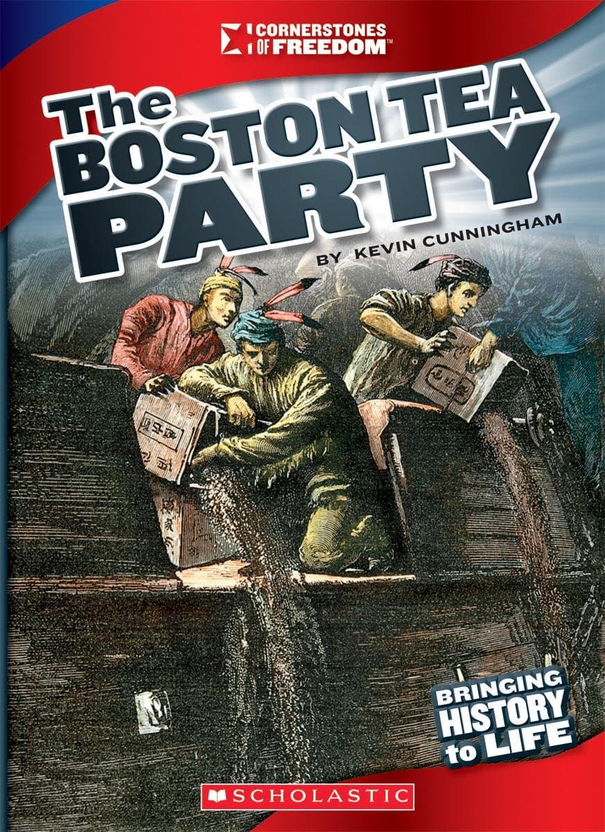 The Boston Tea Party (Cornerstones of Freedom. Third Series) Cunningham, Kevin by null