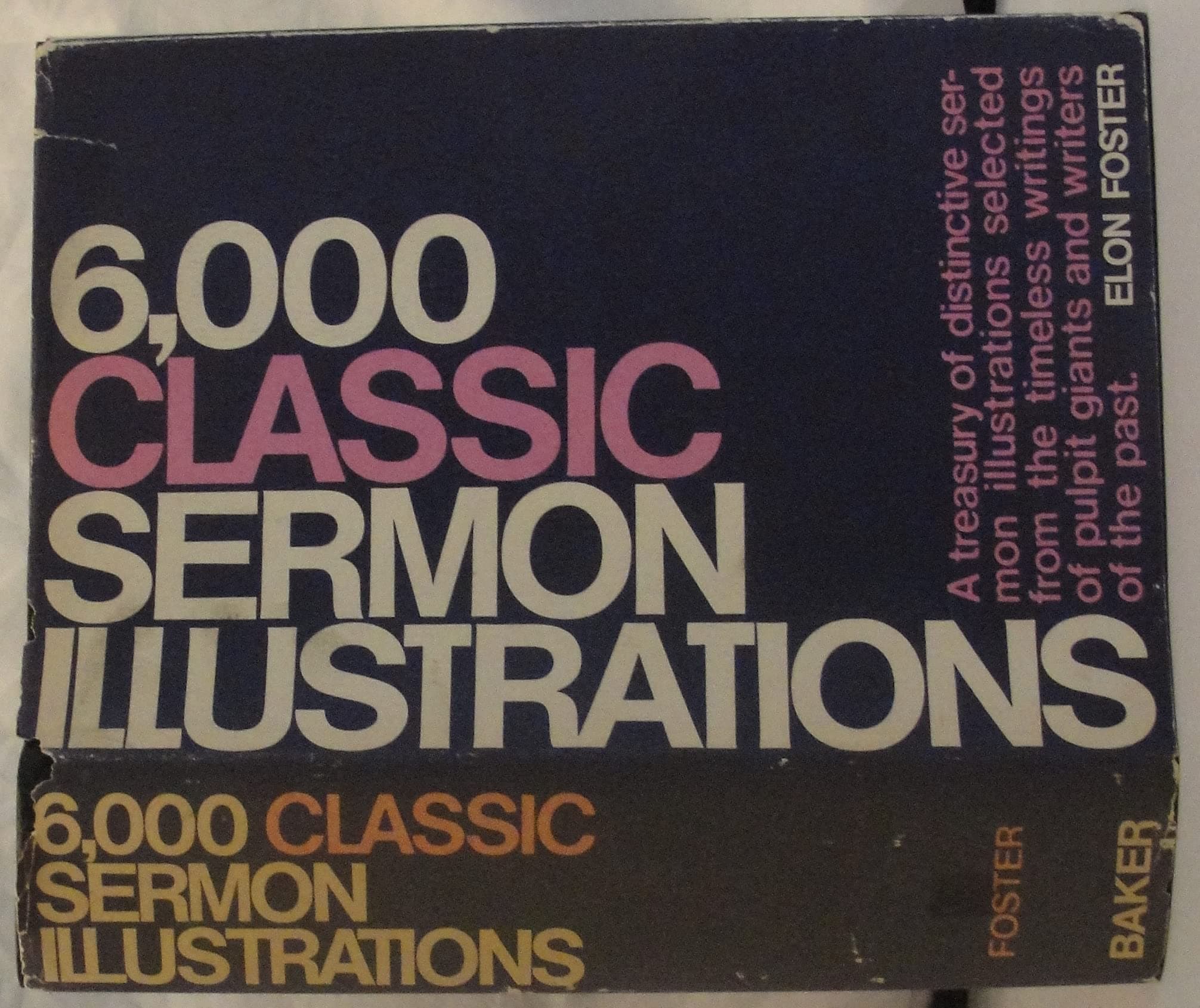6,000 classic sermon illustrations;: A companion volume to 6,000 sermon illustrations Foster, Elon by null