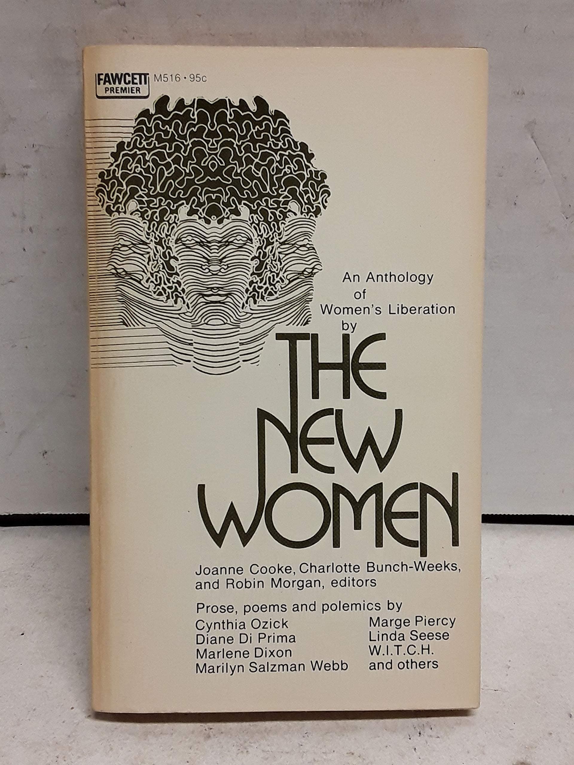 The new women: An anthology of women's liberation Cooke, Joanne (Compiled by), and Bunch, Charlotte, and Morgan, Robin by null