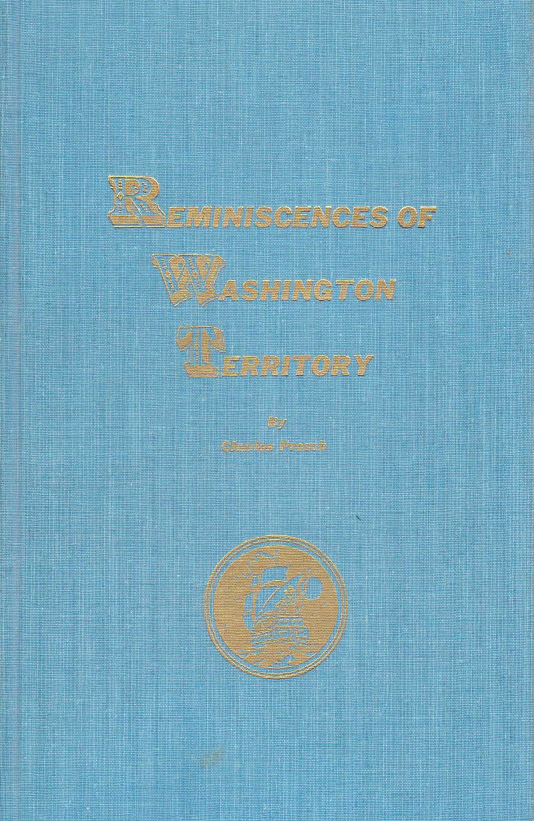 Reminiscences of Washington Territory Prosch, Charles by null