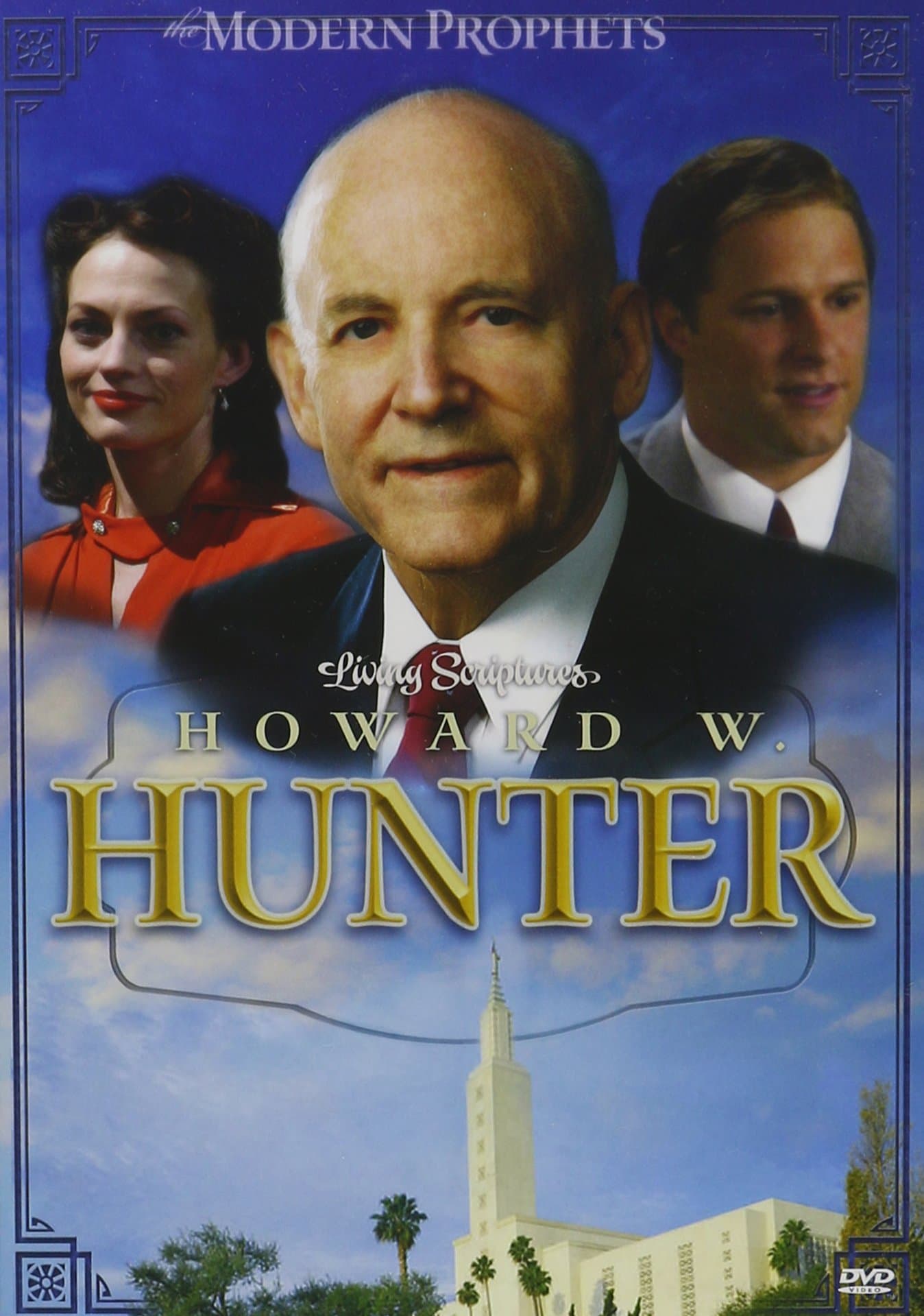 Howard W. Hunter: The Modern Prophets