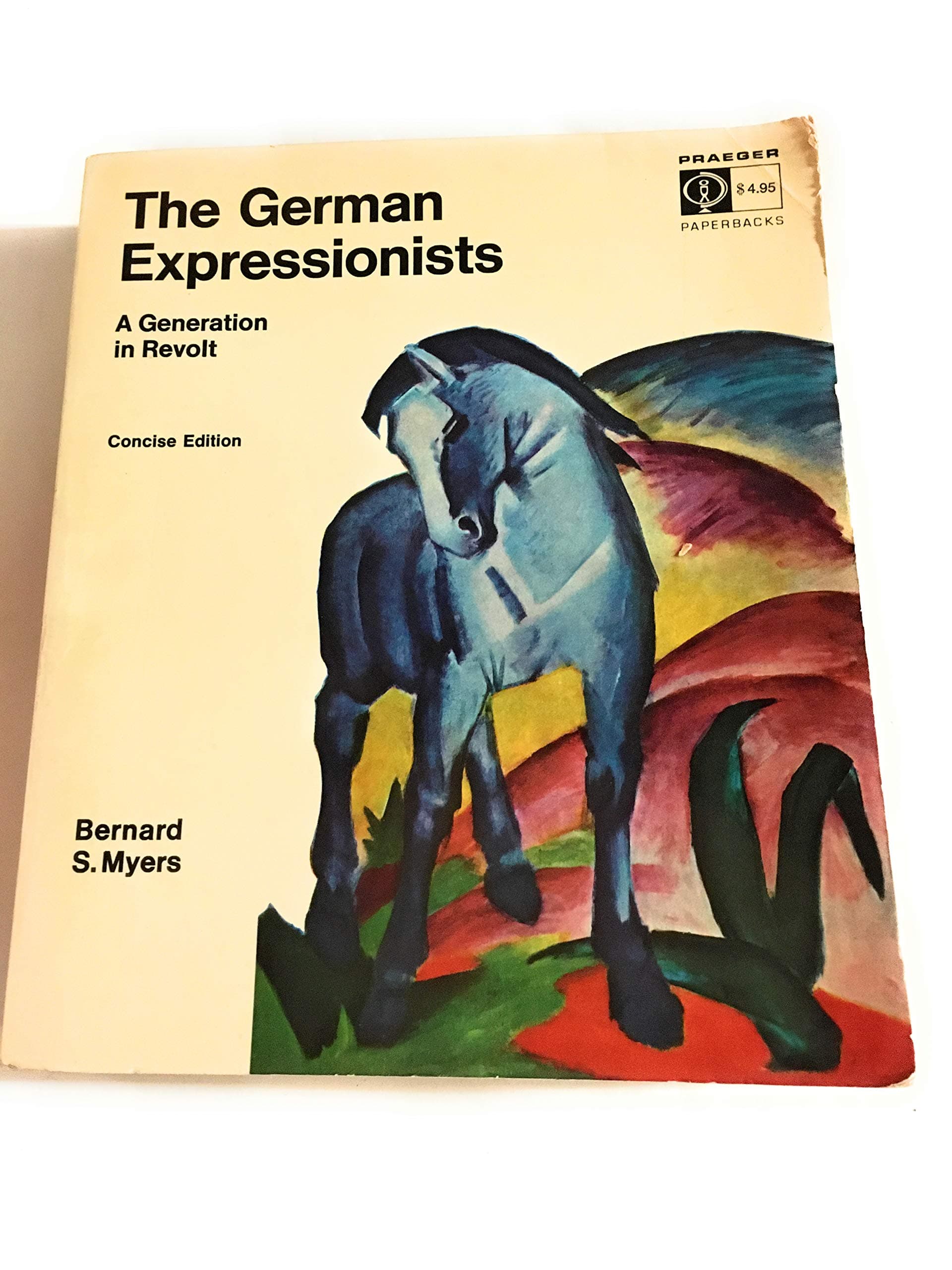 The German expressionists;: A generation in revolt (Praeger paperbacks) Myers, Bernard Samuel by null