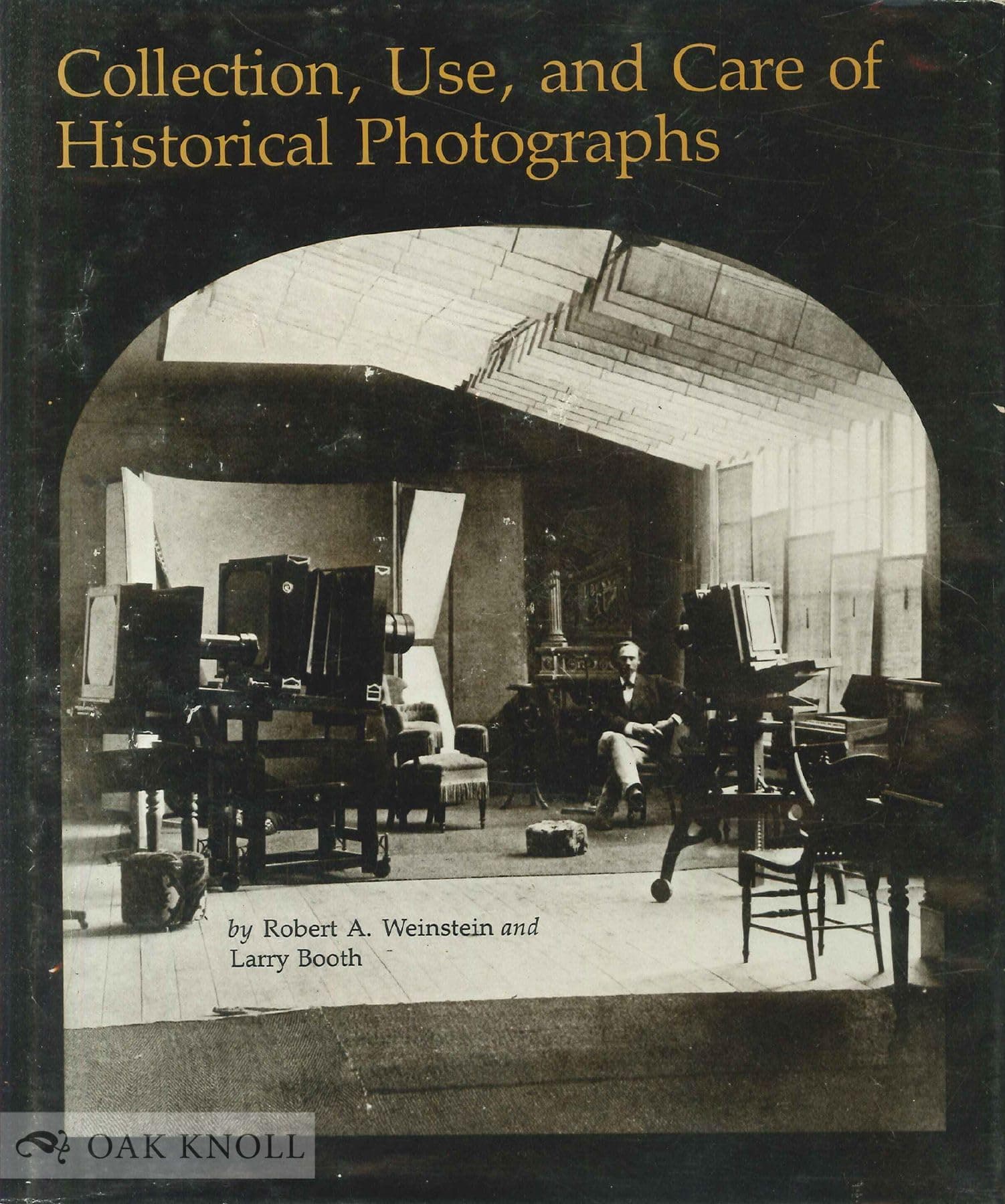 Collection, Use, and Care of Historical Photographs Robert A. Weinstein and Larry Booth by null