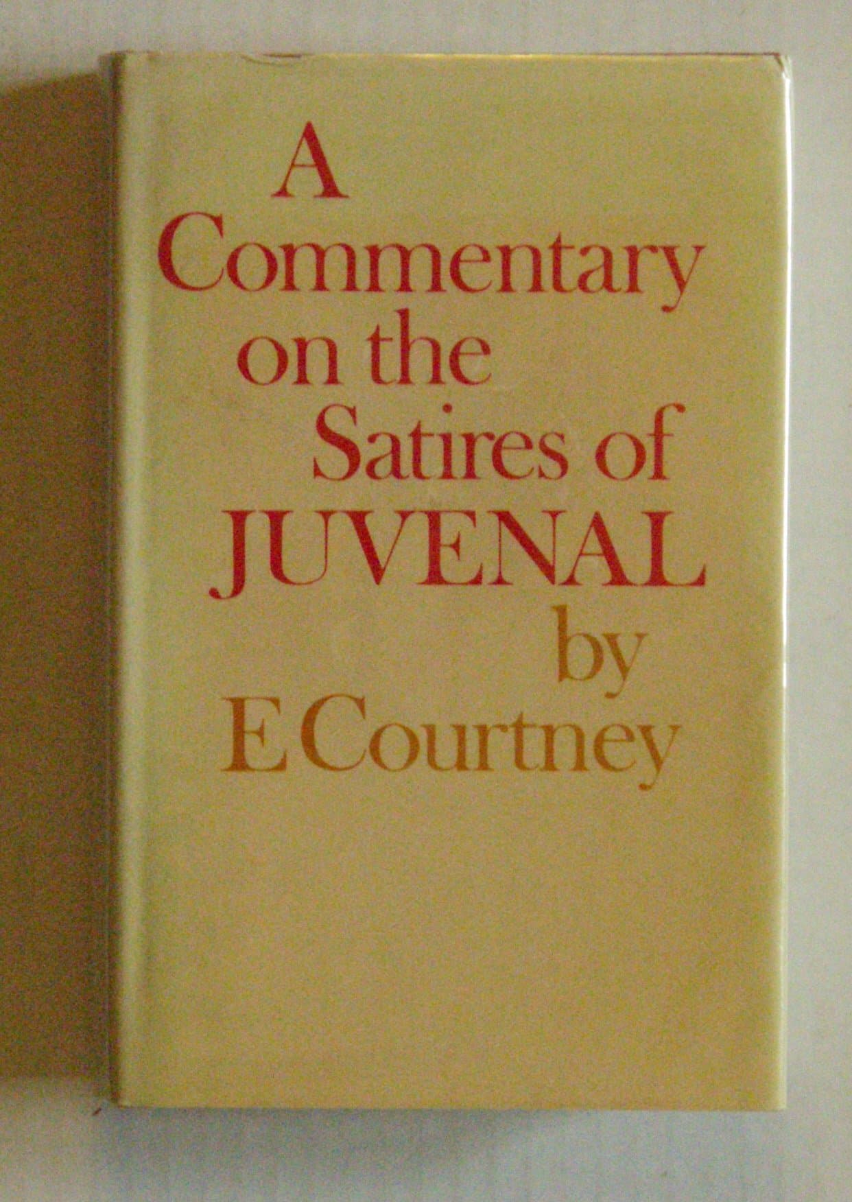 A Commentary on the Satires of Juvenal Courtney, Edward by null