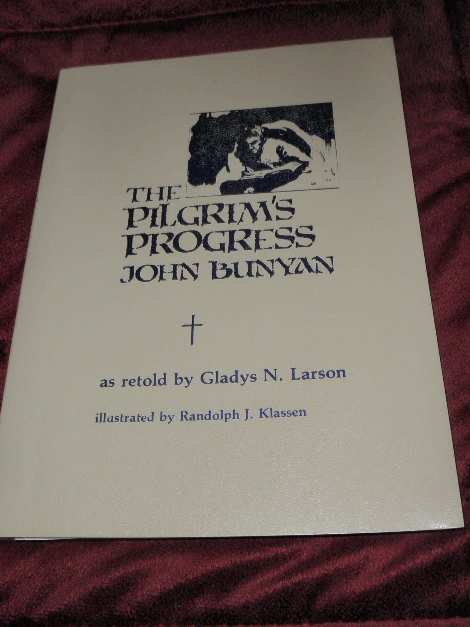 The Pilgrim's Progress John Bunyan As Retold By Gladys N. Larson by null