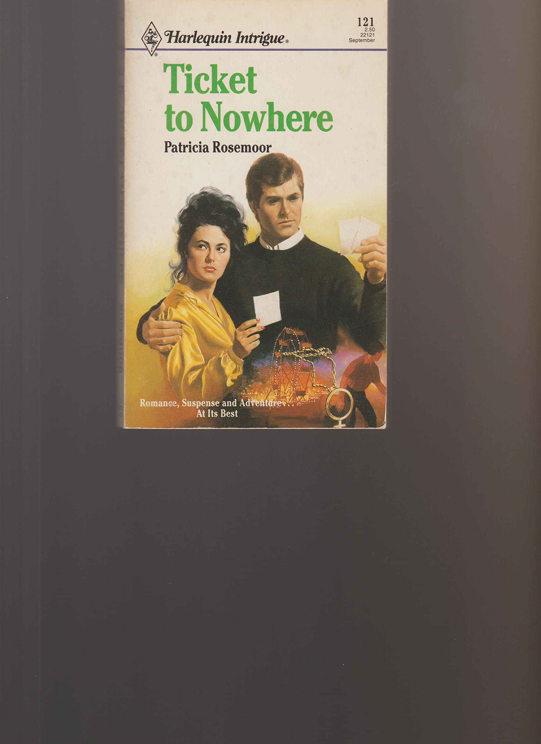 Ticket To Nowhere (Intrigue, 121) Patricia Rosemoor by null