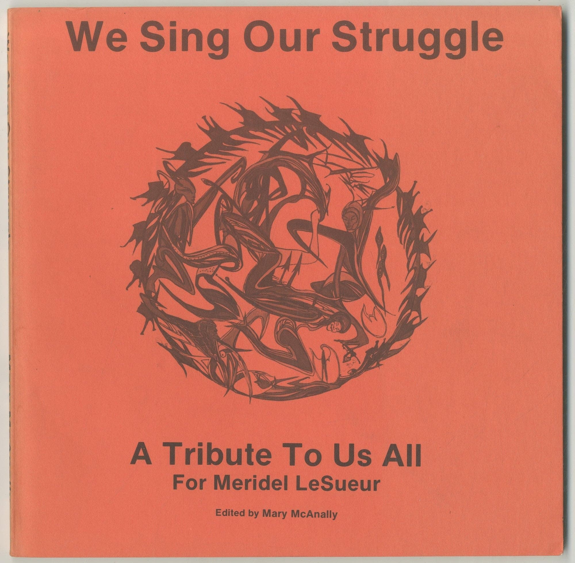 We Sing Our Struggle: A Tribute to Us All for Meridel LeSueur McAnally, Mary by null