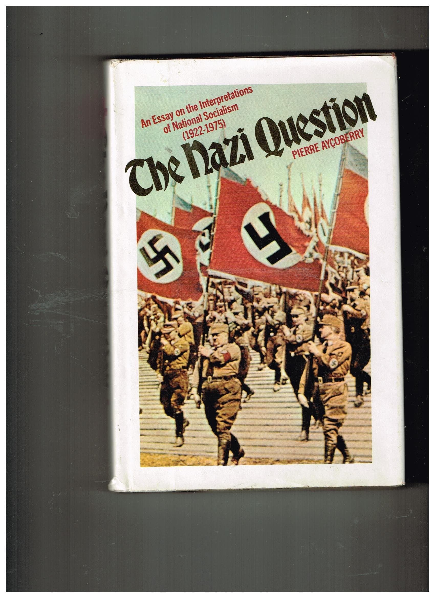 The Nazi Question: An Essay on the Interpretations of National Socialism (English and French Edition) Aycoberry, Pierre by null