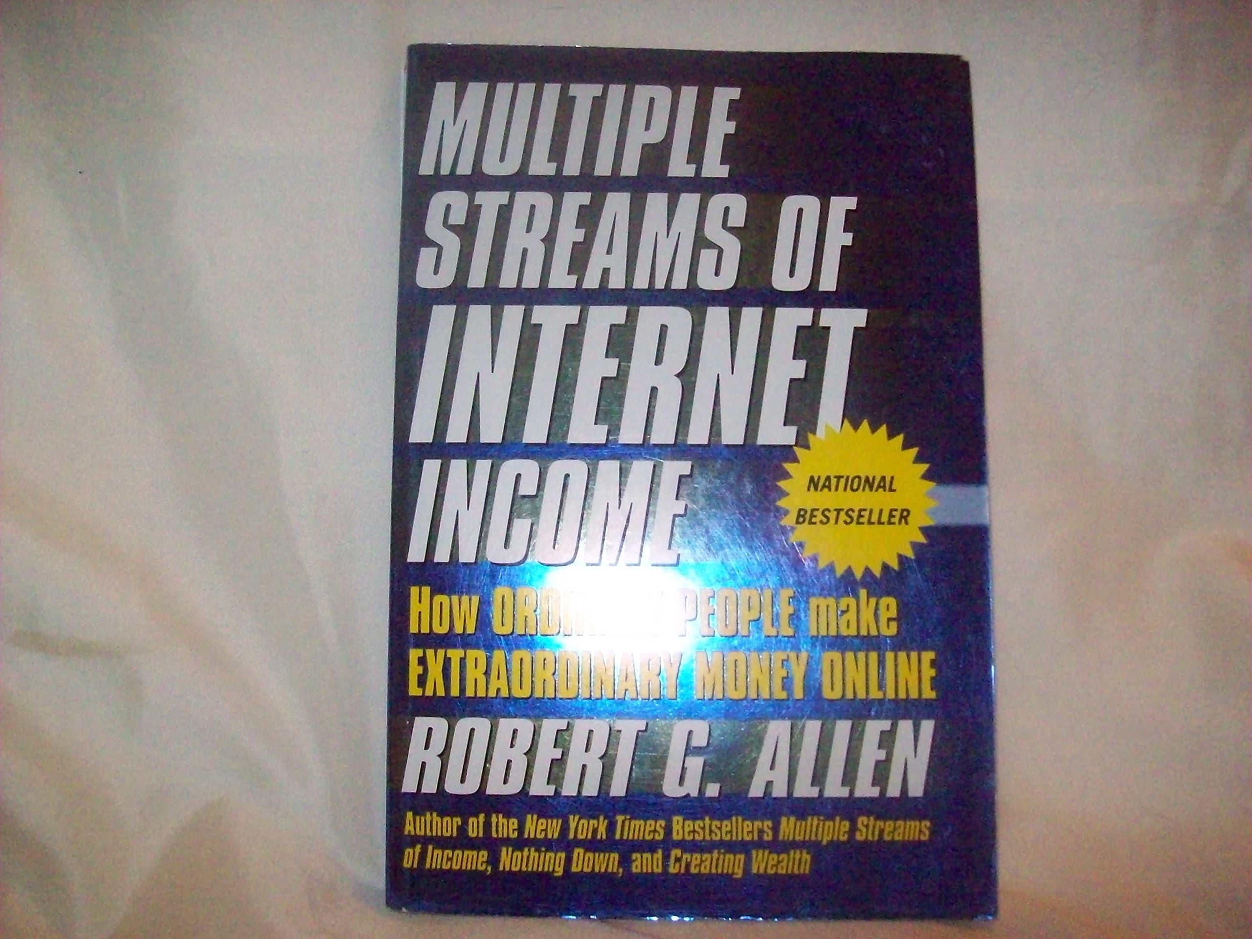 Multiple Streams of Internet Income Allen, Robert G. by null