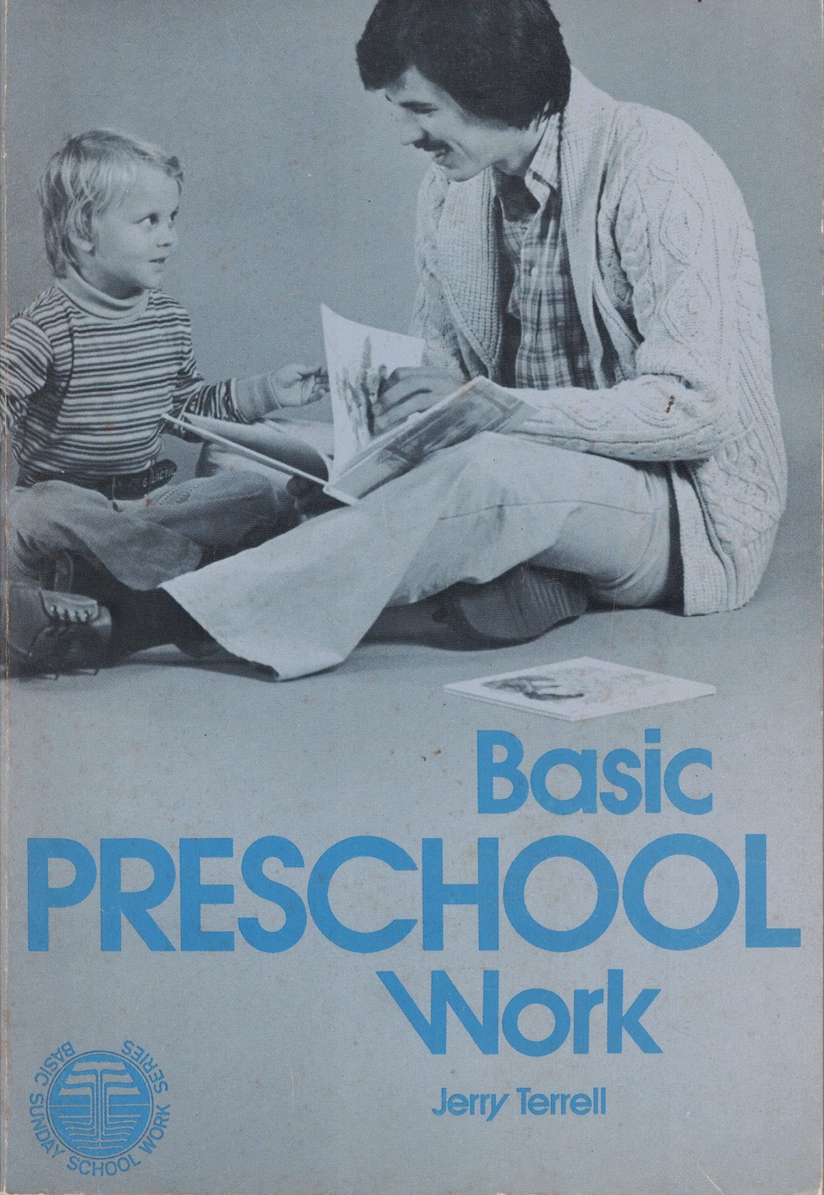 Basic preschool work (Basic Sunday School work series) Terrell, Jerry by null