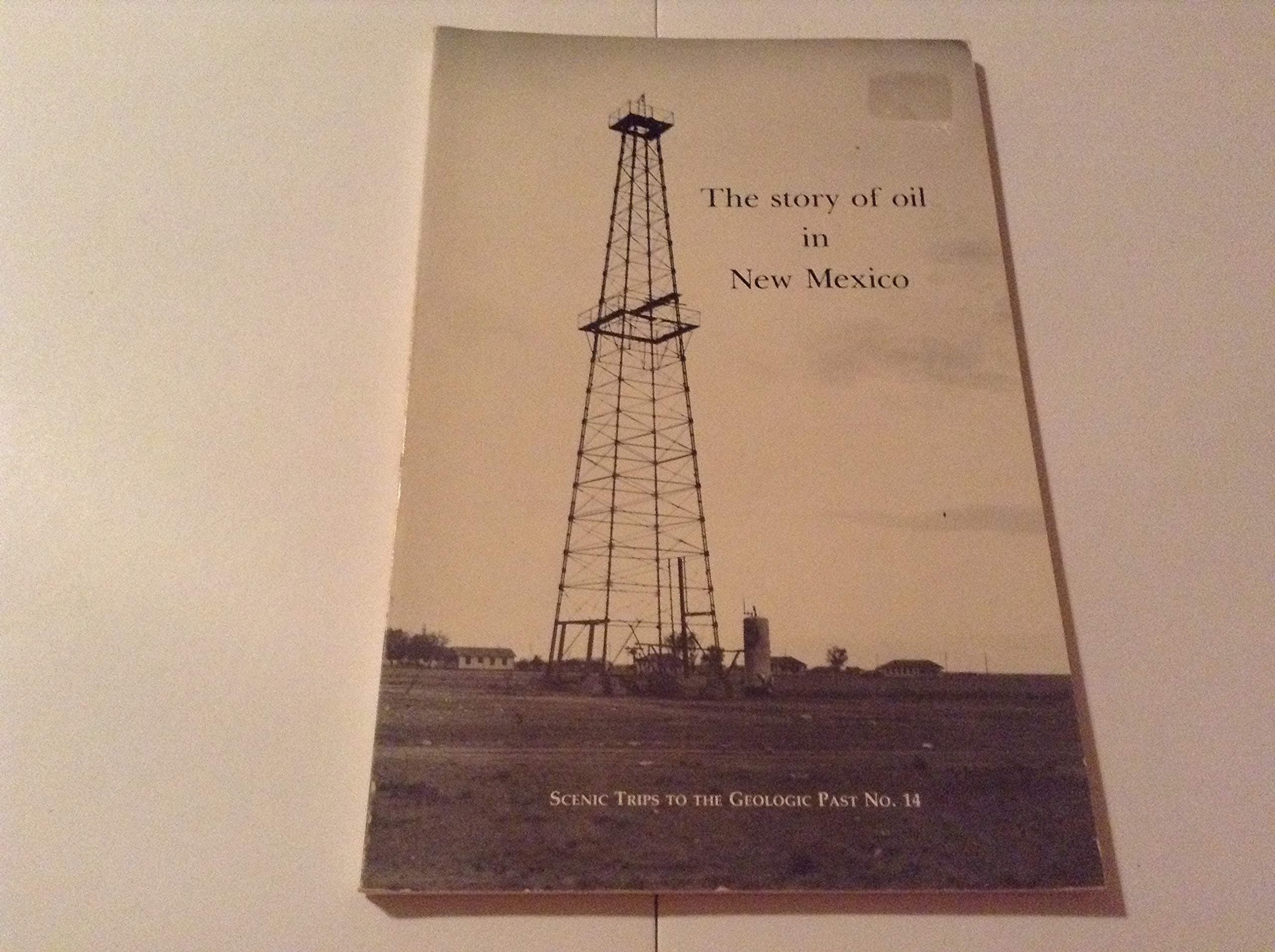 The story of oil in New Mexico (Scenic trips to the geologic past) Paige W. Christiansen by null