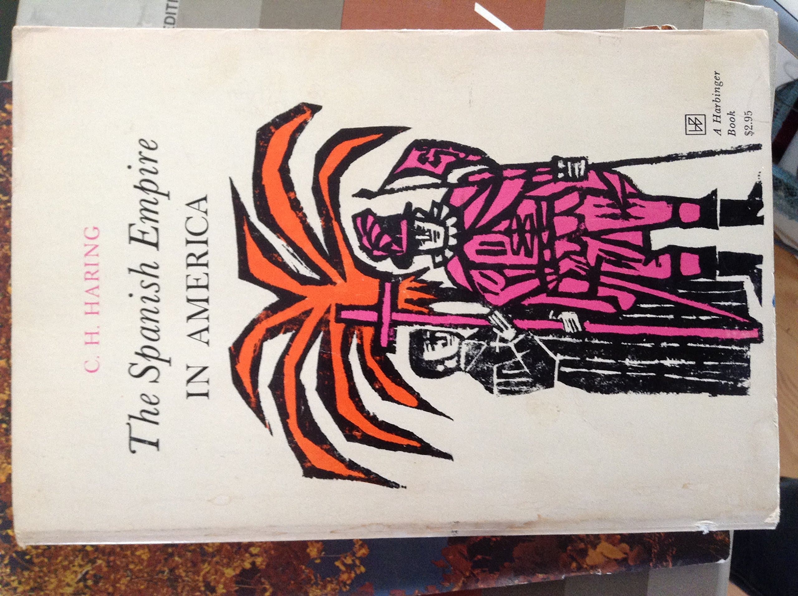 The Spanish Empire in America C. H. Haring by null