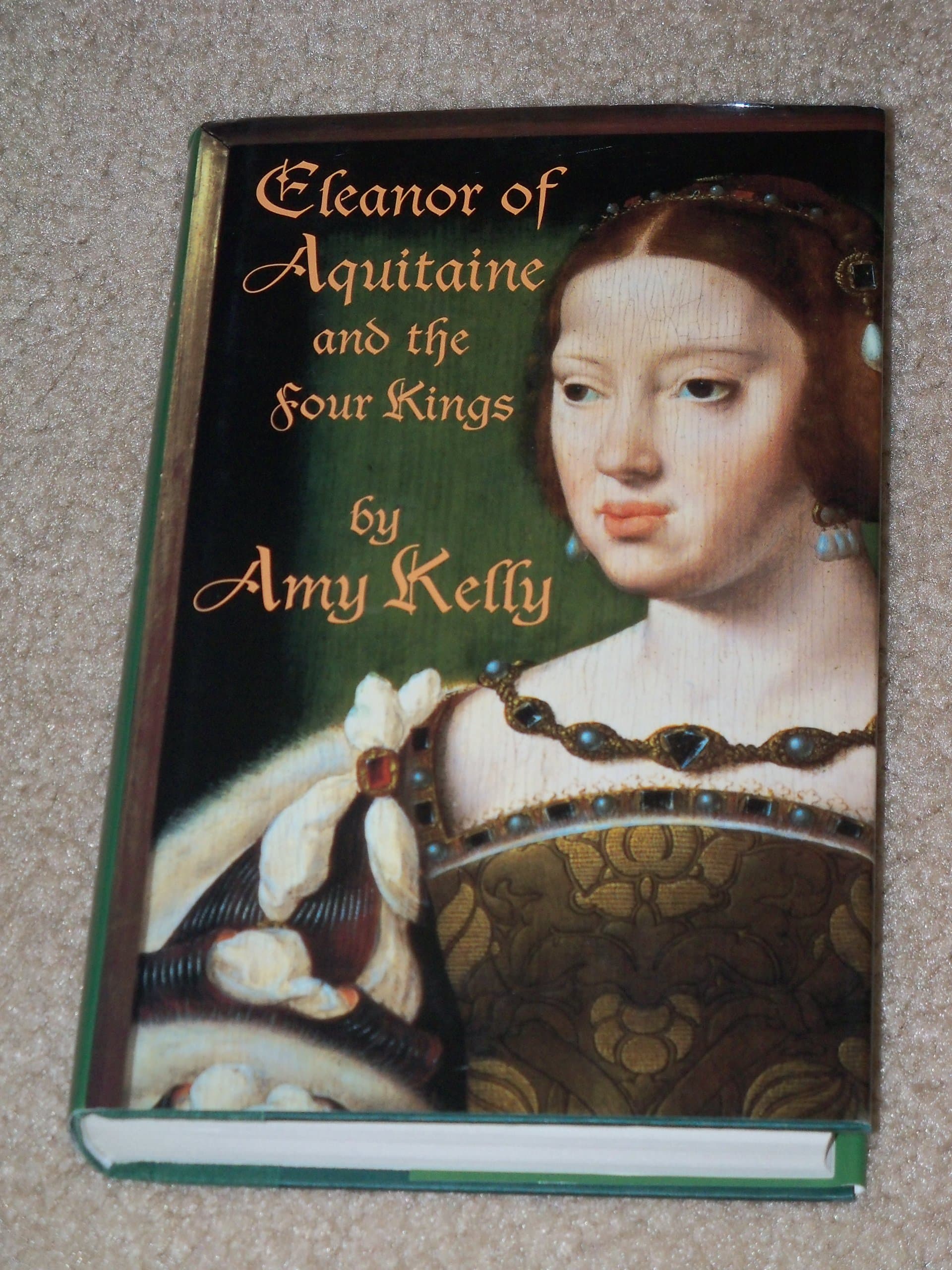 Eleanor of Aquitaine and the Four Kings Amy Kelly by null