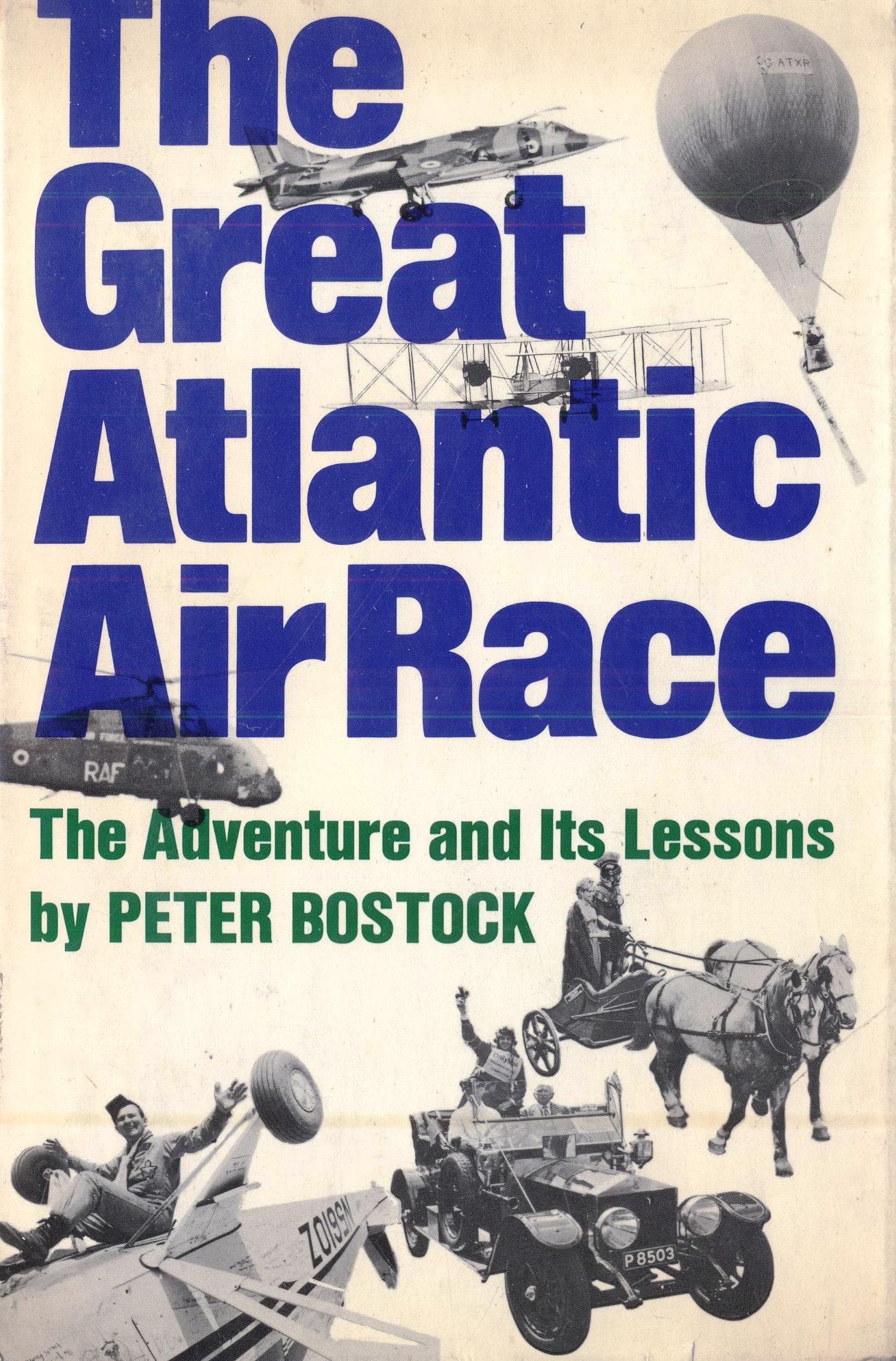 The great Atlantic air race;: The adventure and its lessons Bostock, Peter by null