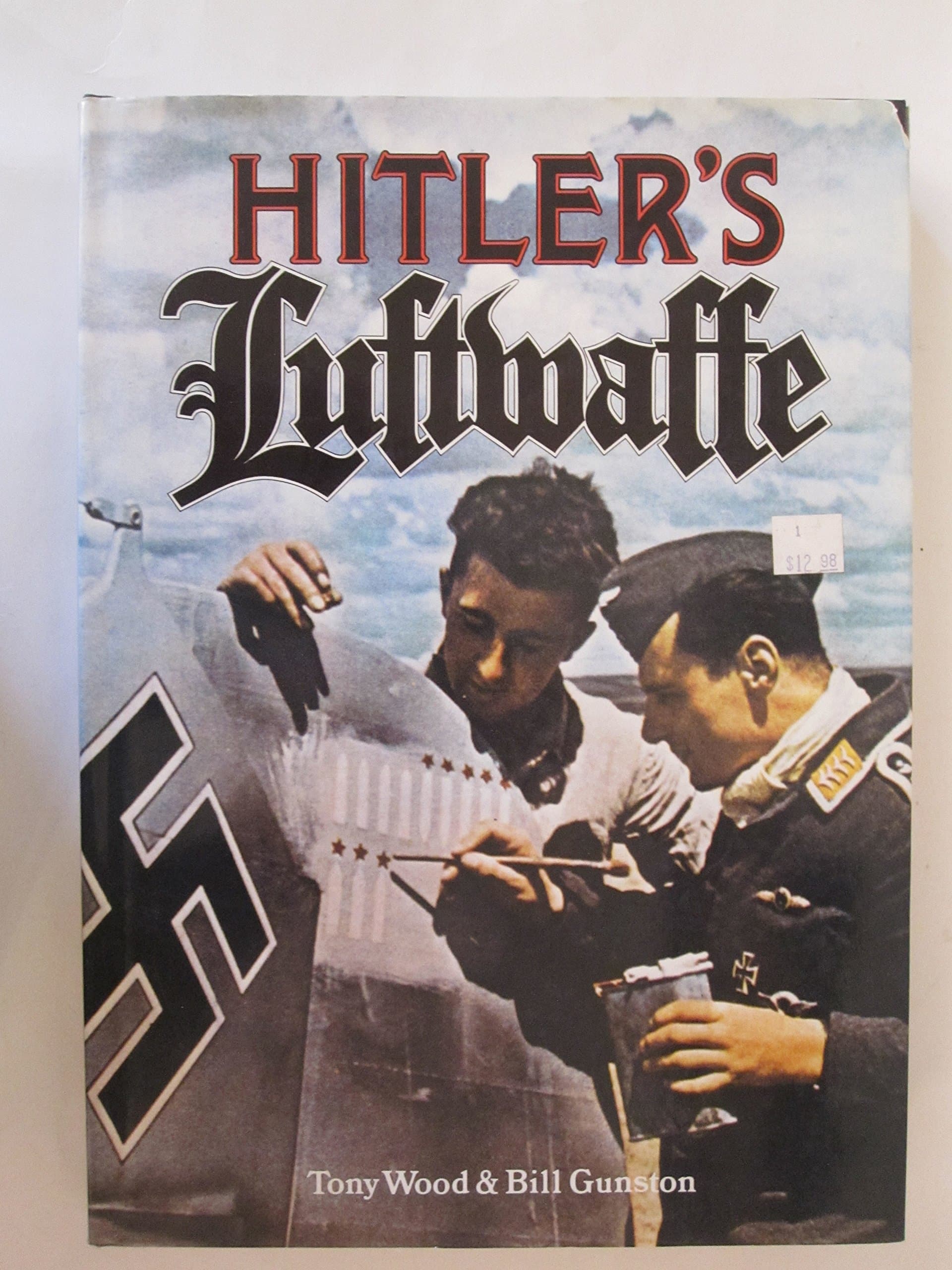 Hitler's Luftwaffe Wood, Tony and Gunston, Bill by null