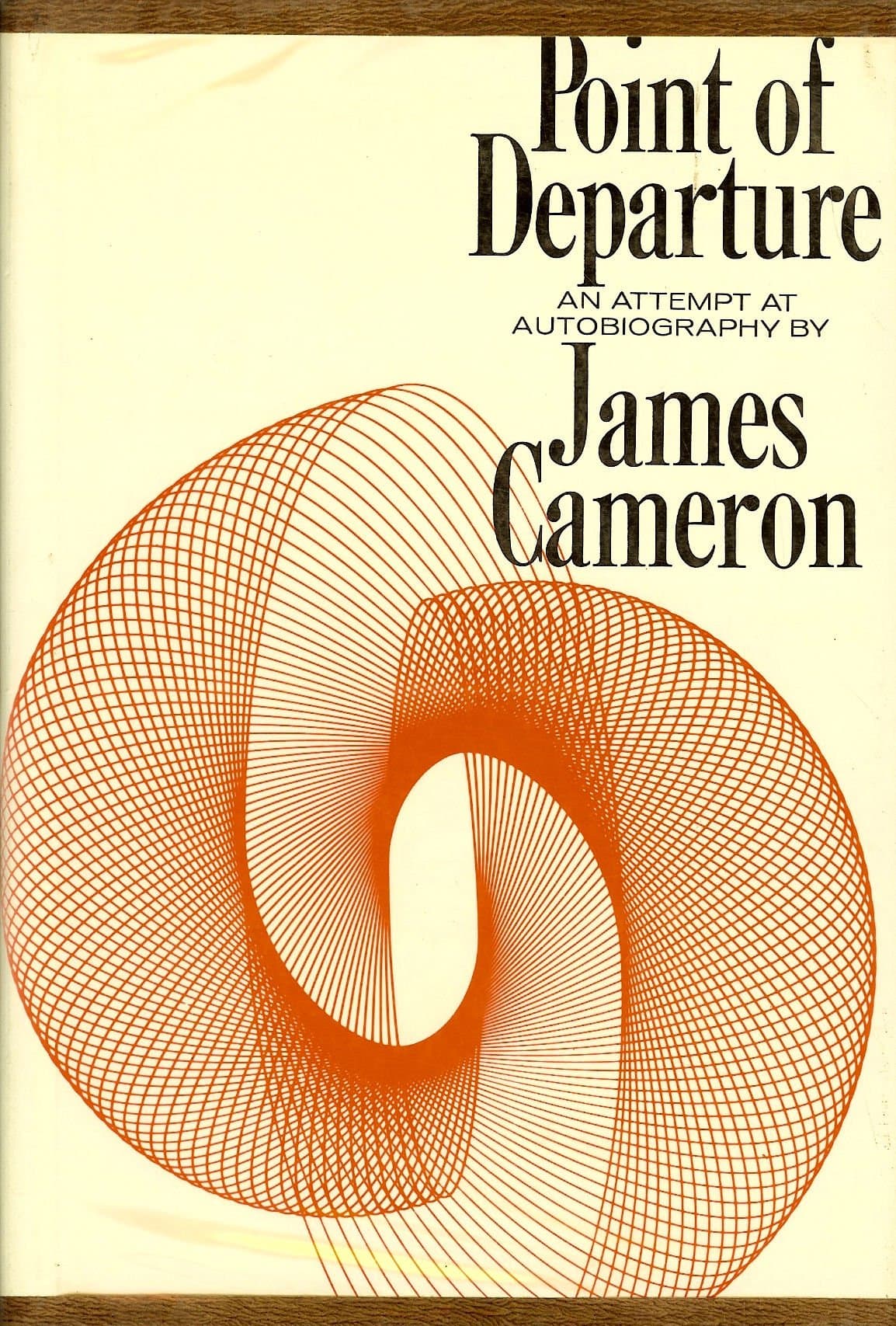 Point of departure;: An attempt at autobiography Cameron, James by null