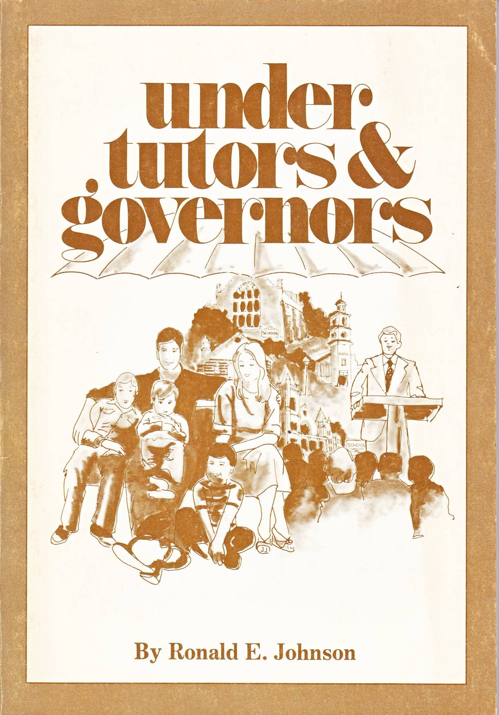 Under tutors and governors Johnson, Ronald E by null